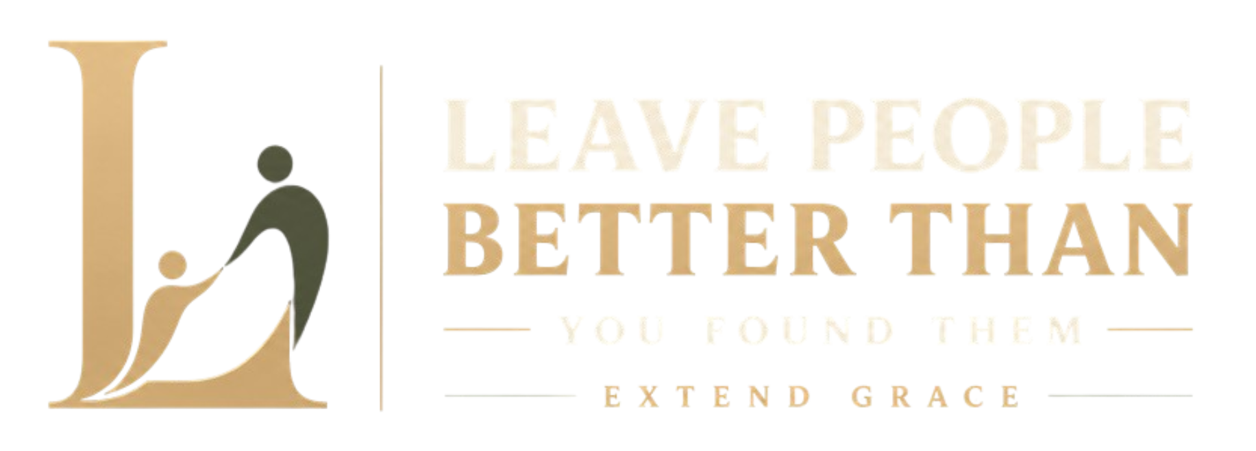 Leave People Better Than You Found Them